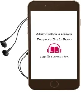 Descargar AudioLibro Matemática 3° Básico. Proyecto Savia. Texto  de Camila Cortés Toro año 2008
