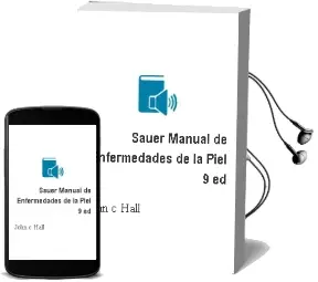Descargar AudioLibro Sauer - Manual de Enfermedades de la Piel, 9ª ed. de John C. Hall año 2008