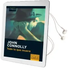 Descargar AudioLibro Todo lo que Muere (Serie Charlie Parker 1) de John Connolly año 2008