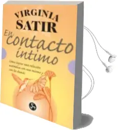 Descargar AudioLibro El Contacto Intimo: Como Lograr una Relacion Autentica con uno mi smo y con los Demas de Virginia Satir año 2008