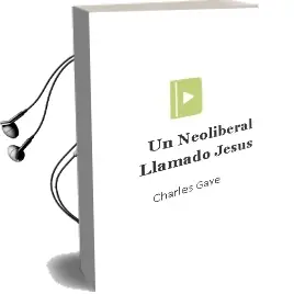 Descargar AudioLibro Un Neoliberal Llamado Jesús de Charles Gave año 2008