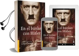 Descargar AudioLibro En el Bunker con Hitler de Bernd Freytang Von Loringhoven año 2008