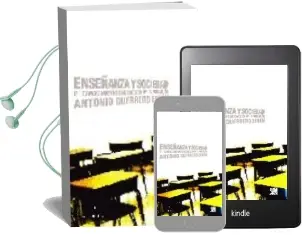 Descargar AudioLibro Enseñanza y Sociedad: El Conocimiento Sociologco de la Educacion de Antonio Guerrero Seron año 2008