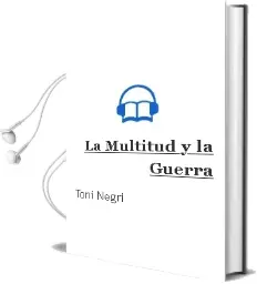 Descargar AudioLibro La Multitud y la Guerra de Toni Negri año 2008