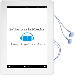 Descargar AudioLibro Iniciacion a la Bioetica de Rosa Angelina Pace año 2008