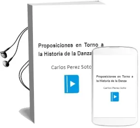Descargar AudioLibro Proposiciones en Torno a la Historia de la Danza de Carlos Pérez Soto año 2008