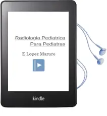 Descargar AudioLibro Radiologia Pediatrica para Pediatras de E. Lopez Marure año 2008