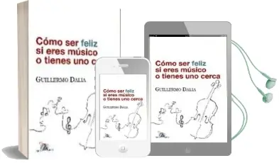 Descargar AudioLibro Como ser Feliz si Eres Musico o Tienes uno Cerca de Guillermo Dalia año 2008