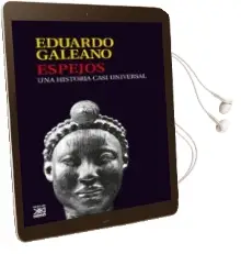 Descargar AudioLibro Espejos: Una Historia Casi Universal de Eduardo Galeano año 2008