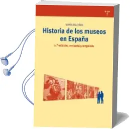 Descargar AudioLibro Historia de los Museos en España (2ªed) de Maria Jesus Bolaños Atienzi año 2008