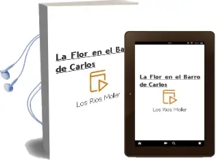 Descargar AudioLibro La Flor en el Barro de Carlos De Los Rios Moller año 2008
