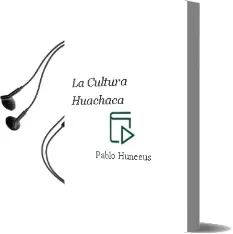 Descargar AudioLibro La Cultura Huachaca de Pablo Huneeus año 2008