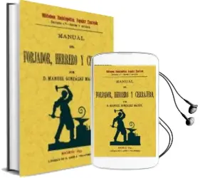 Descargar AudioLibro Manual del Forjador, Herrero y Cerrajero (Facsimil) de Manuel Gonzalez Marti año 2008