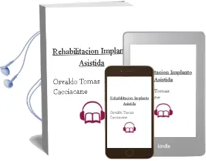 Descargar AudioLibro Rehabilitacion Implanto Asistida de Osvaldo Tomás Cacciacane año 2008