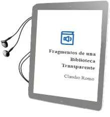 Descargar AudioLibro Fragmentos de una Biblioteca Transparente de Claudio Romo año 2008