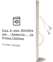 Descargar AudioLibro Plan b. una Revista que Remeció la Prensa Chilena de Cristián Cabalín año 2008