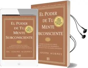 Descargar AudioLibro El Poder de tu Mente Subconsciente: Usando el Poder de tu Mente p Uedes Alcanzar una Prosperidad, una Felicidad y una paz Mental sin Limites de Joseph Murphy año 2009
