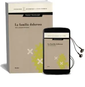 Descargar AudioLibro La Familia Dolorosa: Mito y Terapias Familiares de Robert Neuburger año 2009