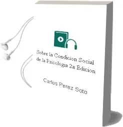 Descargar AudioLibro Sobre la Condición Social de la Psicología. 2a Edición de Carlos Pérez Soto año 2009