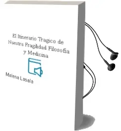 Descargar AudioLibro El Itinerario Tragico de Nuestra Fragilidad - Filosofia y Medicina de Malena Lasala año 2009