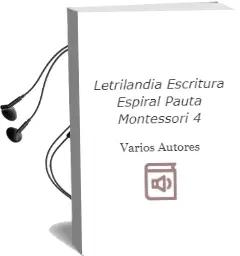 Descargar AudioLibro Letrilandia Escritura Espiral Pauta Montessori 4 de Varios Autores año 2009