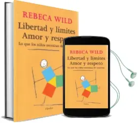 Descargar AudioLibro Libertad y Limites: Amor y Respeto de Rebeca Wild año 2009