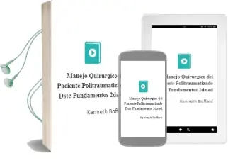 Descargar AudioLibro Manejo Quirurgico del Paciente Politraumatizado (Dstc). Fundamentos, 2Da. ed. de Kenneth Boffard año 2009