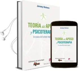 Descargar AudioLibro Teoria del Apego y Psicoterapia: En Busca de la Base Segura de Jeremy Holmes año 2009