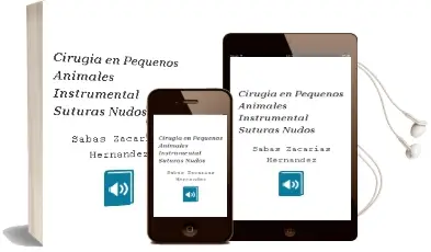 Descargar AudioLibro Cirugia en Pequeños Animales: Instrumental, Suturas, Nudos de Sabas Zacarias Hernandez año 2009