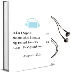 Descargar AudioLibro Dialogos en Neonatologia. Aprendiendo de las Preguntas de Augusto Sola año 2009