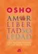 AudioLibro Amor, Libertad y Soledad: Una Nueva Vision de las Relaciones de Osho