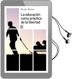 Descargar AudioLibro La Educacion Como Practica de la Libertad de Paulo Freire año 2009