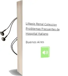 Descargar AudioLibro Litiasis Renal - Coleccion Problemas Frecuentes de Hospital Italiano De Buenos Aires año 2009