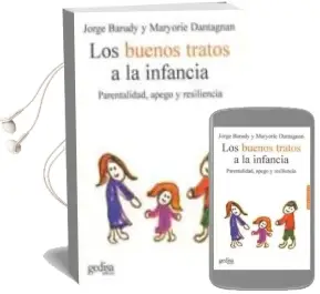 Descargar AudioLibro Los Buenos Tratos a la Infancia: Parentalidad, Apego y Resilienci a de Jorge Barudy año 2009
