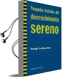 Descargar AudioLibro Pequeño Tratado del Decrecimiento Sereno de Serge Latouche año 2009