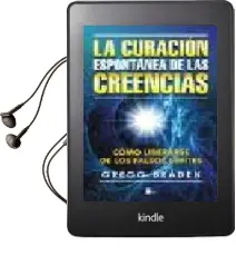 Descargar AudioLibro La Curacion Espontanea de las Creencias de Gregg Braden año 2009