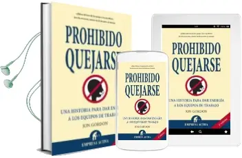 Descargar AudioLibro Prohibido Quejarse: Una Historia para dar Energia a los Equipos d e Trabajo de John Gordon año 2009