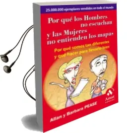 Descargar AudioLibro Por que los Hombres no Escuchan y las Mujeres no Entienden los ma Pas: Por que Somos tan Diferentes y que Hacer para Llevarlo Bien de Allan Pease año 2009