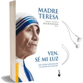 Descargar AudioLibro Ven, se mi Luz: Las Cartas Privadas de la Santa de Calcuta de Madre Teresa De Calcuta año 2009