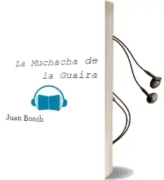 Descargar AudioLibro La Muchacha de la Guaira de Juan Bosch año 2009
