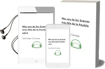 Descargar AudioLibro Mas acá de los Sueños, más Allá de lo Posible Vol. ii de Germán Correa año 2009