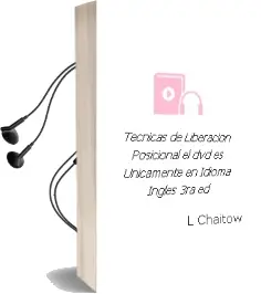 Descargar AudioLibro Tecnicas de Liberacion Posicional (el dvd es Unicamente en Idioma Ingles), 3Ra. ed. de L. Chaitow año 2009
