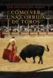 AudioLibro Como ver una Corrida de Toros de Jose Antonio Del Moral