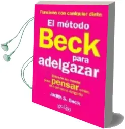 Descargar AudioLibro El Metodo Beck para Adelgazar: Entrene su Mente para Pensar Como una Persona Delgada de Judith S. Beck año 2009