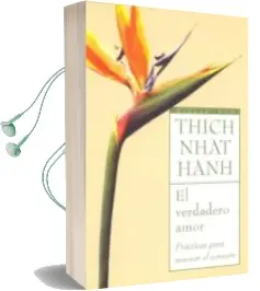 Descargar AudioLibro El Verdadero Amor: Practicas para Renovar el Corazon de Thich Nhat Hanh año 2009