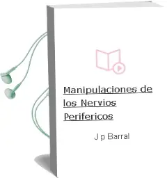 Descargar AudioLibro Manipulaciones de los Nervios Perifericos de J.P Barral año 2009