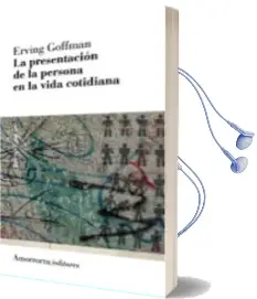 Descargar AudioLibro Presentacion de la Persona en la Vida Cotidiana (3ª Ed.) de Erving Goffman año 2009