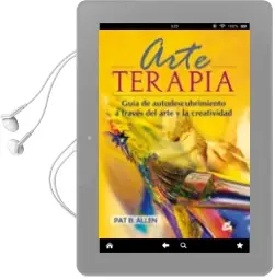 Descargar AudioLibro Arte Terapia: Guia de Autodescubrimiento a Traves del Arte y la c Reatividad de Pat B. Allen año 2010