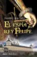 AudioLibro El Espia del rey Felipe de Antonio J. Rojo Sastre