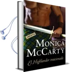 Descargar AudioLibro El Highlander Traicionado de Monica Mccarty año 2010